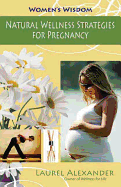 Natural Wellness Strategies for Pregnancy