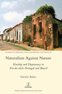 Naturalism Against Nature: Kinship and Degeneracy in Fin-de-si?cle Portugal and Brazil