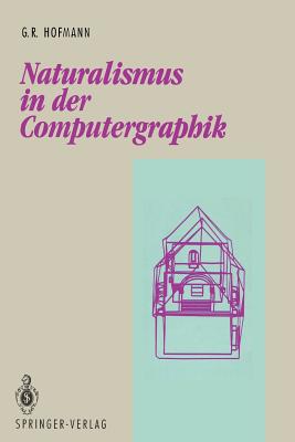 Naturalismus in der Computergraphik - Hofmann, Georg R
