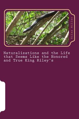 "Naturalization and the Life that Seems like the True and Honored King Riley's": How Life's Championships Become One - Miller, Riley Parker