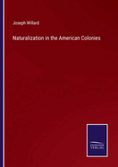 Naturalization in the American Colonies