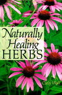 Naturally Healing Herbs - Wall, Carly