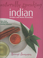 Naturally Speaking: Indian: Recipes and Home Remedies