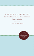 Nature Against Us: The United States and the World Population Crisis, 1965-1980