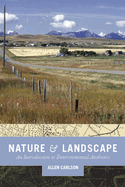Nature and Landscape: An Introduction to Environmental Aesthetics