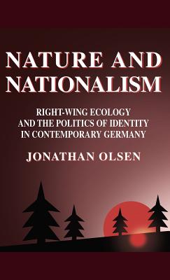 Nature and Nationalism - Olsen, Jonathan