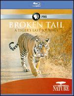 Nature: Broken Tail - A Tiger's Last Journey [Blu-ray]