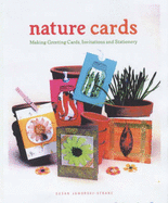 Nature Cards: Making Greeting Cards, Invitations and Stationery - Jaworski-Stranc, Susan