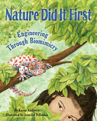 Nature Did It First: Engineering Through Biomimicry - Ansberry, Karen