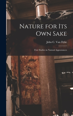 Nature for its own Sake; First Studies in Natural Appearances - Van Dyke, John C