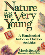 Nature for the Very Young: A Handbook of Indoor and Outdoor Activities for Preschoolers