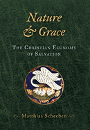 Nature & Grace: The Christian Economy of Salvation