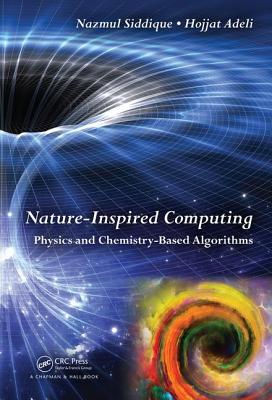 Nature-Inspired Computing: Physics and Chemistry-Based Algorithms - Siddique, Nazmul H., and Adeli, Hojjat
