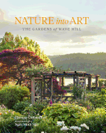 Nature Into Art: The Gardens of Wave Hill