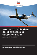 Nature invisible d'un objet expos? ? la d?tection radar