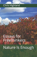 Nature Is Enough: Essays for Freethinkers