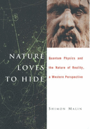 Nature Loves to Hide: Quantum Physics and Reality, a Western Perspective
