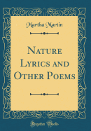 Nature Lyrics and Other Poems (Classic Reprint)
