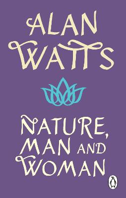 Nature, Man and Woman - Watts, Alan W
