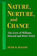 Nature, Nurture, and Chance: The Lives of William Edward and Peter Trout