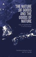 Nature of Goods and the Goods of Nature: Why Anti-Globalisation Is Not the Answer