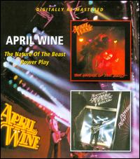 Nature of the Beast/Power Play - April Wine