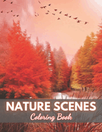 Nature Scenes Coloring Book: 100+ High-quality Illustrations for All Fans