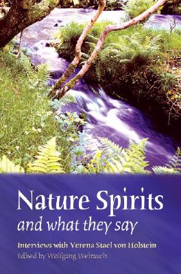 Nature Spirits and What They Say: Interviews with Verena Holstein - Weirauch, Wolfgang (Editor)