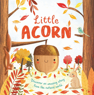 Nature Stories: Little Acorn-Discover an Amazing Story from the Natural World: Padded Board Book