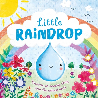 Nature Stories: Little Raindrop: Padded Board Book - Igloobooks