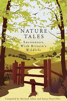 Nature Tales: Encounters with Britain's Wildlife - Allen, Michael, and Ellis, Sonya Patel, and Attenborough, David, Sir