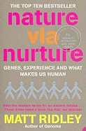 Nature via Nurture: Genes, Experience and What Makes Us Human