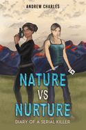 Nature vs Nurture: Diary of a Serial Killer