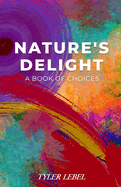 Nature's Delight: A Book of Choices