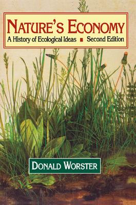 Nature's Economy: A History of Ecological Ideas - Worster, Donald