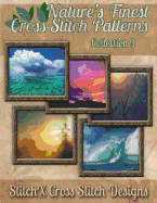 Nature's Finest Cross Stitch Pattern Collection No. 9