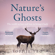 Nature's Ghosts: The World We Lost and How to Bring it Back