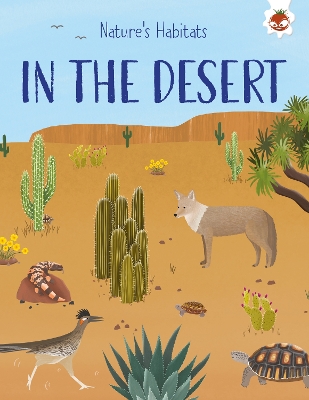 Nature's Habitats: In the Desert - Griffin, Annabel