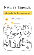 Nature's Legends: Mitologia Dal Regno Animale