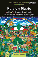 Nature's Matrix: Linking Agriculture, Biodiversity Conservation and Food Sovereignty