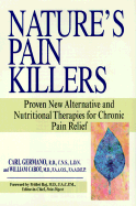 Nature's Pain Killers: Proven New Alternative and Nutritional Therapies for Chronic Pain Relief