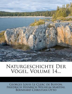 Naturgeschichte Der Vogel. - Georges Louis Le Clerc De Buffon (Creator), and Martini, Friedrich Heinrich Wilhelm (Creator), and Bernhard Christian Otto (Creator)