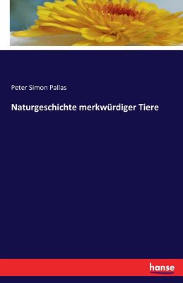 Naturgeschichte Merkwurdiger Tiere - Pallas, Peter Simon