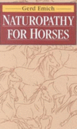Naturopathy for Horses - Emich, Gerd
