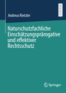 Naturschutzfachliche Einsch?tzungspr?rogative Und Effektiver Rechtsschutz