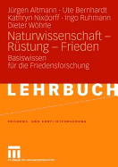 Naturwissenschaft - Rustung - Frieden: Basiswissen Fur Die Friedensforschung