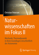 Naturwissenschaften Im Fokus II: Grundlagen Der Mechanik Einschlie?lich Solarer Astronomie Und Thermodynamik