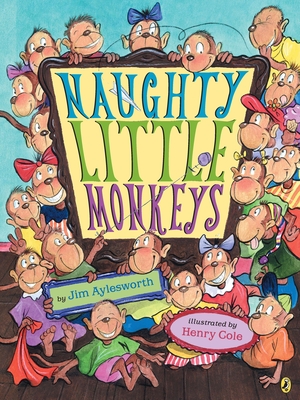 Naughty Little Monkeys - Aylesworth, Jim