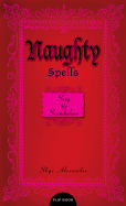 Naughty Spells/Nice Spells: Sexy and Scandalous/Simple and Sweet