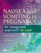 Nausea and Vomiting in Pregnancy: An Integrated Approach to Management - Tiran, Denise, Msc, Rm